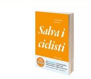 “Salva i Ciclisti – La bicicletta è politica“ – Pietro Pani