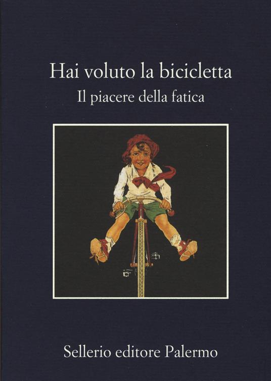 Hai voluto la bicicletta Sellerio