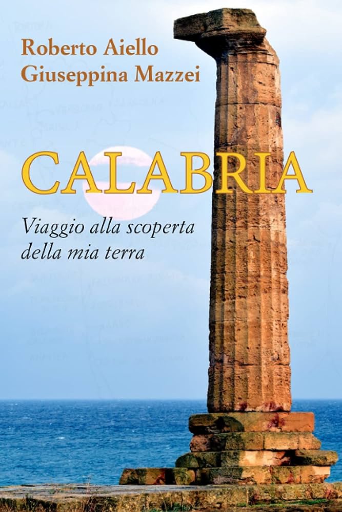 Calabria viaggio alla scoperta della mia terra