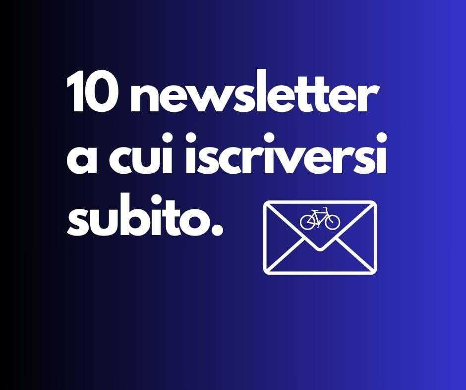 10 newsletter sulla bici a cui iscriversi subito